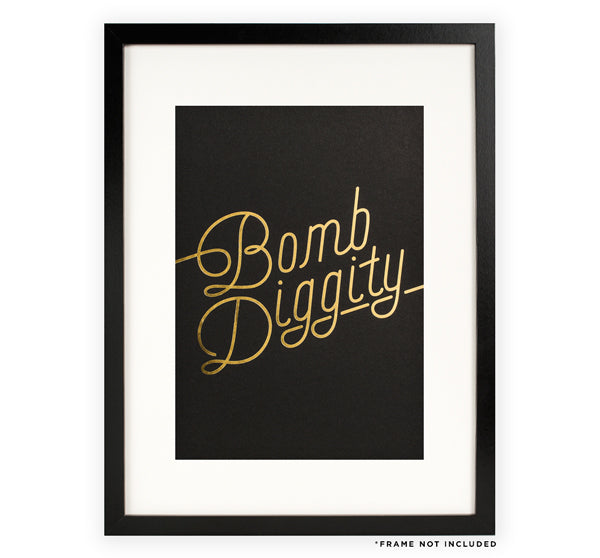 BOMB DIGGITY LETTERPRESS PRINT